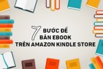 7 bước để bán eBook trên Amazon Kindle Store - Tóm Tắt