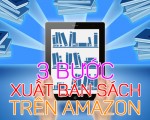 3 bước xuất bản sách điện tử (eBook) để bán trên Amazon